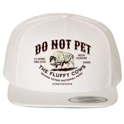 Grand Teton National Park Do Not Pet The Fluffy Cows Bison Wool Snapback Cap
