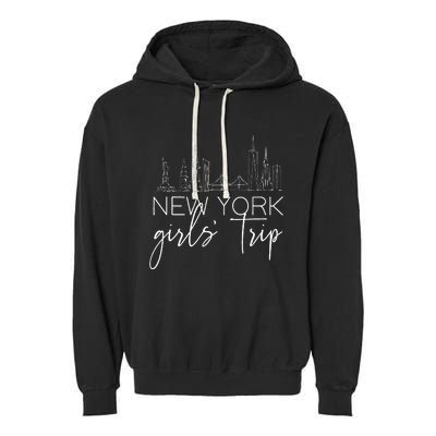 Girls Trip New York City Girlfriend Sisters Weekend Vacation Garment-Dyed Fleece Hoodie