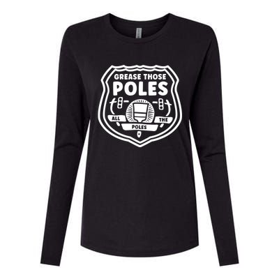 Grease Those Poles, All The Poles Womens Cotton Relaxed Long Sleeve T-Shirt