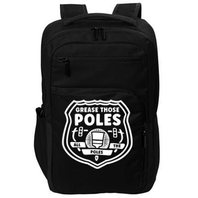 Grease Those Poles, All The Poles Impact Tech Backpack