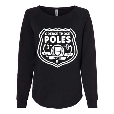 Grease Those Poles, All The Poles Womens California Wash Sweatshirt