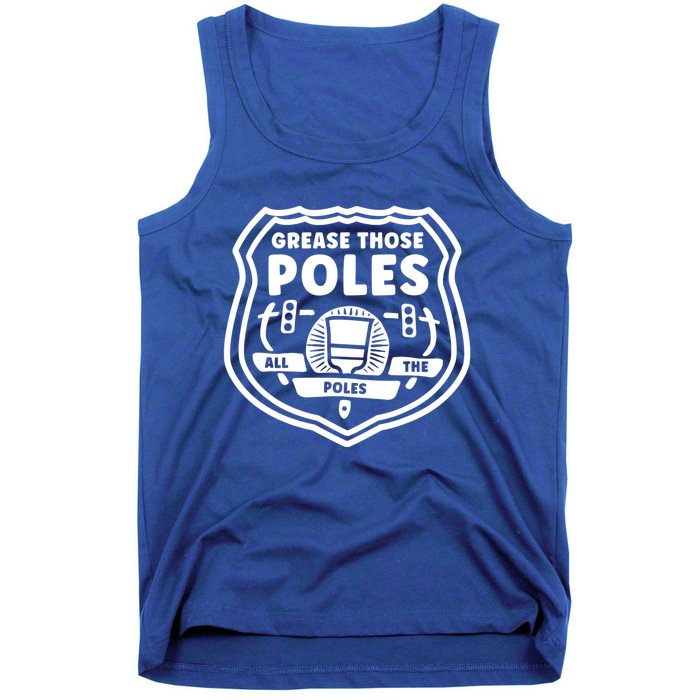 Grease Those Poles, All The Poles Tank Top