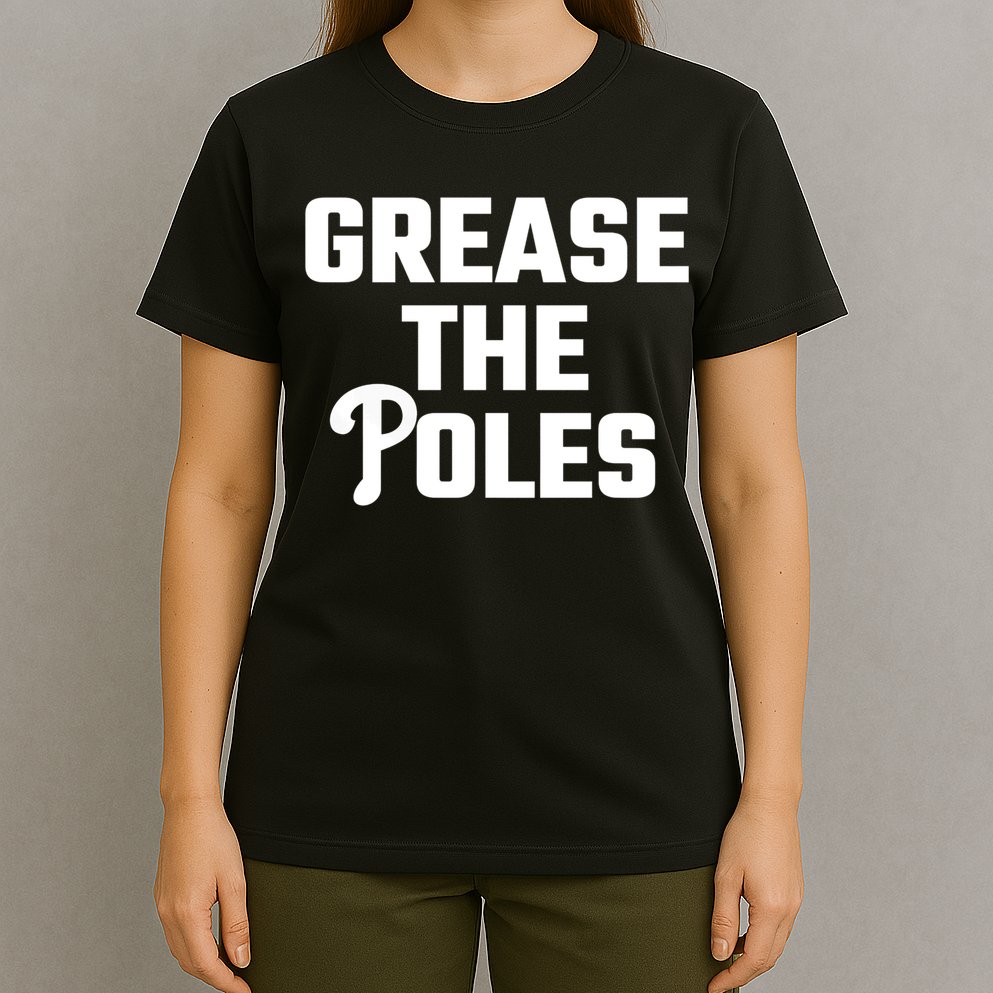 Grease The Poles Philadelphia T-Shirt