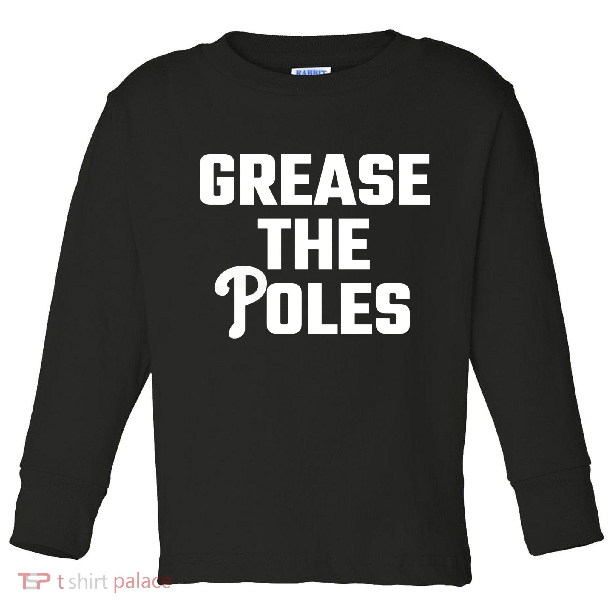 Grease The Poles Philadelphia Toddler Long Sleeve Shirt