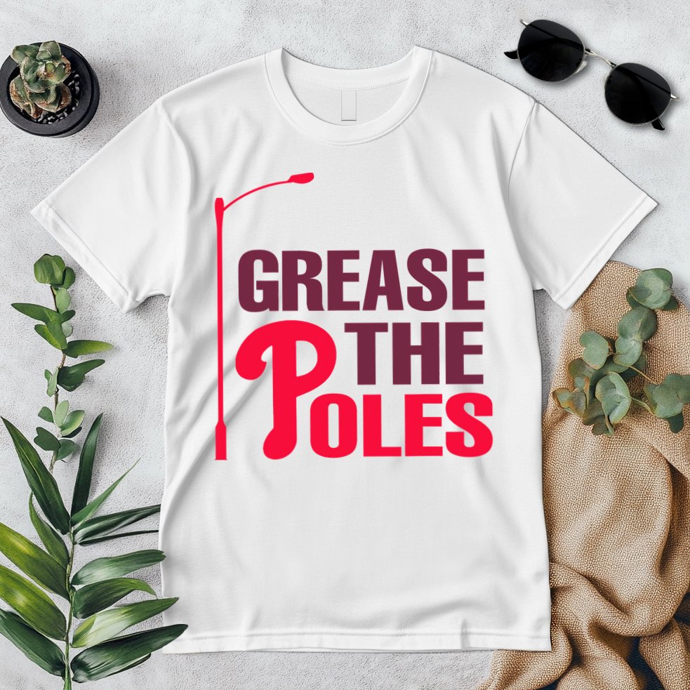 Grease The Poles Philadelphia Baseball Fan Lover Premium T-Shirt