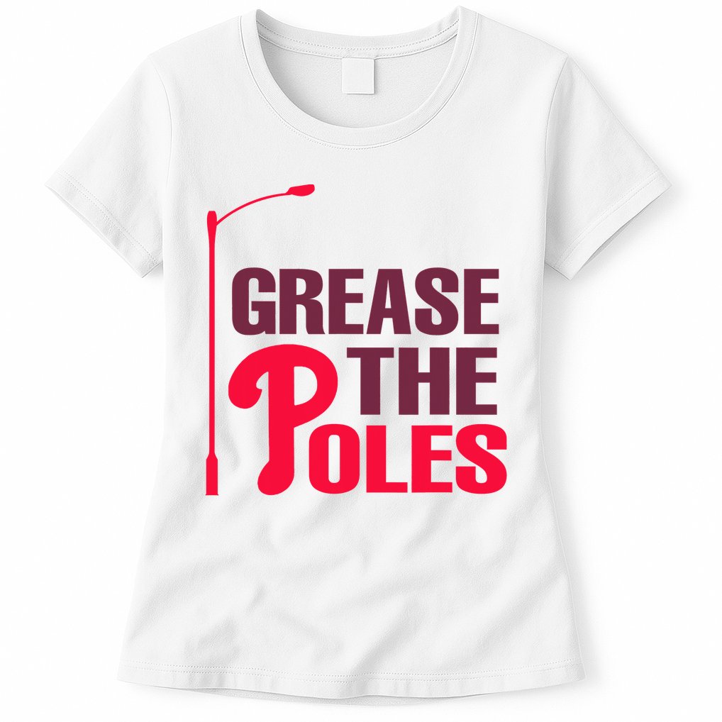 Grease The Poles Philadelphia Baseball Fan Lover Womens T-Shirt