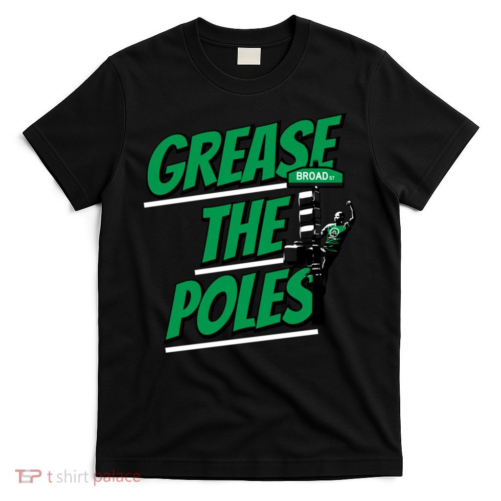 Grease The Poles Philadelphia Football T-Shirt