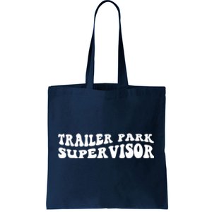 Groovy Trailer Park Supervisor Funny Joke Quote Tote Bag