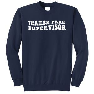 Groovy Trailer Park Supervisor Funny Joke Quote Tall Sweatshirt