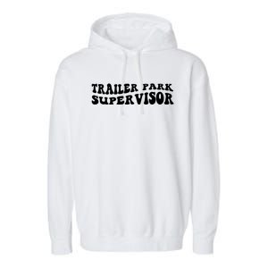 Groovy Trailer Park Supervisor Funny Joke Quote Garment-Dyed Fleece Hoodie