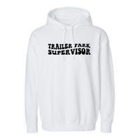 Groovy Trailer Park Supervisor Funny Joke Quote Garment-Dyed Fleece Hoodie