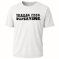 Groovy Trailer Park Supervisor Funny Joke Quote Cooling Performance Crew T-Shirt