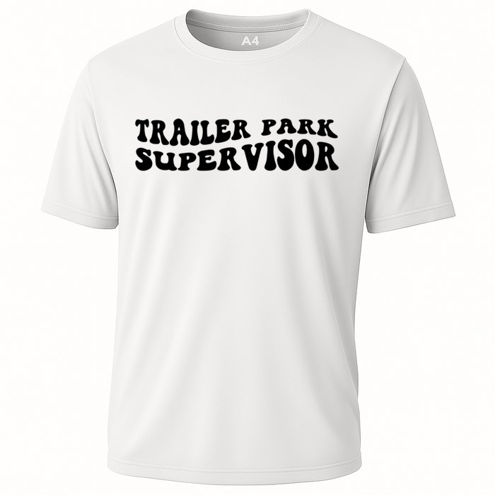 Groovy Trailer Park Supervisor Funny Joke Quote Cooling Performance Crew T-Shirt