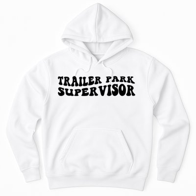 Groovy Trailer Park Supervisor Funny Joke Quote Hoodie