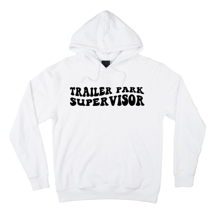 Groovy Trailer Park Supervisor Funny Joke Quote Hoodie