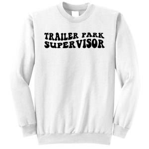 Groovy Trailer Park Supervisor Funny Joke Quote Sweatshirt