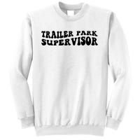 Groovy Trailer Park Supervisor Funny Joke Quote Sweatshirt