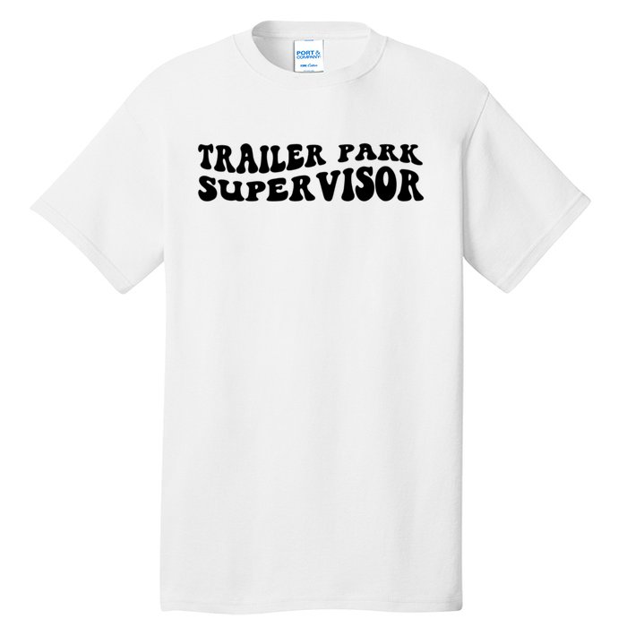 Groovy Trailer Park Supervisor Funny Joke Quote Tall T-Shirt