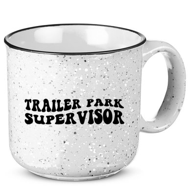 Groovy Trailer Park Supervisor Funny Joke Quote 15oz Campfire Ceramic Mug