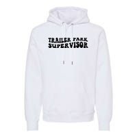 Groovy Trailer Park Supervisor Funny Joke Quote Premium Hoodie