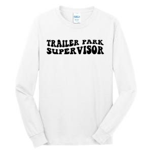 Groovy Trailer Park Supervisor Funny Joke Quote Tall Long Sleeve T-Shirt