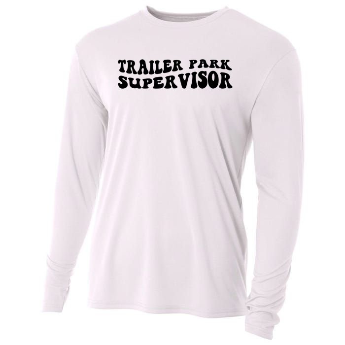 Groovy Trailer Park Supervisor Funny Joke Quote Cooling Performance Long Sleeve Crew