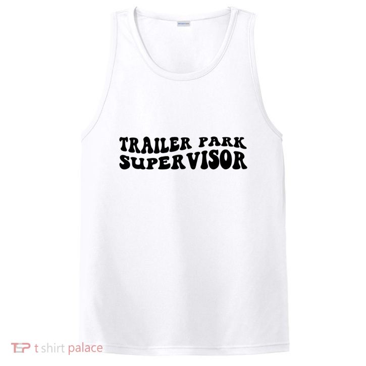 Groovy Trailer Park Supervisor Funny Joke Quote PosiCharge Competitor Tank