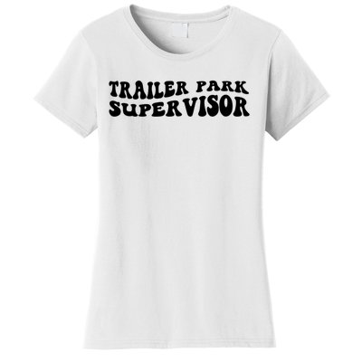 Groovy Trailer Park Supervisor Funny Joke Quote Women's T-Shirt