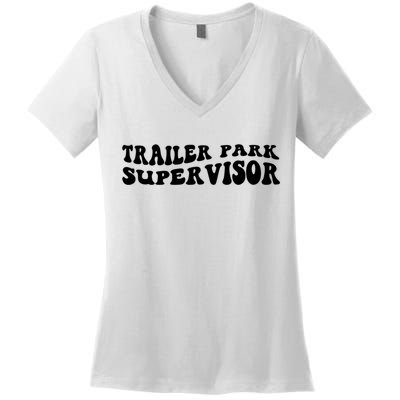 Groovy Trailer Park Supervisor Funny Joke Quote Women's V-Neck T-Shirt