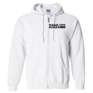 Groovy Trailer Park Supervisor Funny Joke Quote Full Zip Hoodie