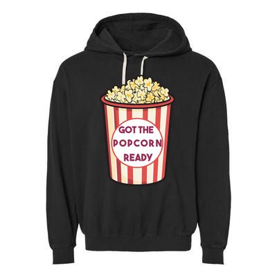 Got The Popcorn Ready Movie Night Garment-Dyed Fleece Hoodie