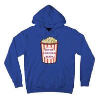 Got The Popcorn Ready Movie Night Hoodie