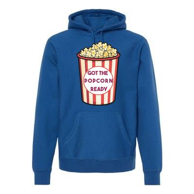 Got The Popcorn Ready Movie Night Premium Hoodie