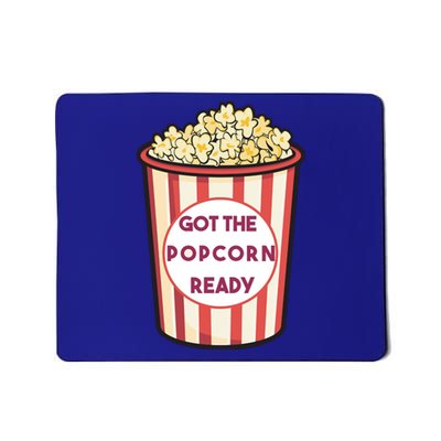 Got The Popcorn Ready Movie Night Mousepad