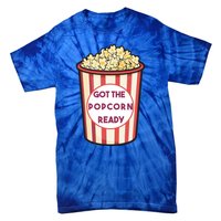 Got The Popcorn Ready Movie Night Tie-Dye T-Shirt