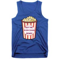 Got The Popcorn Ready Movie Night Tank Top