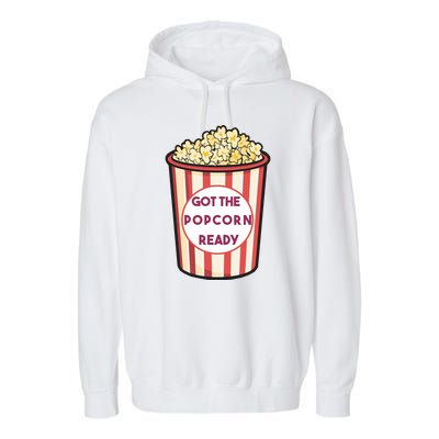 Got The Popcorn Ready Movie Night Garment-Dyed Fleece Hoodie