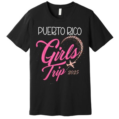 Girl Trip Puerto Rico 2025 Vacation Weekend Birthday Squad Premium T-Shirt