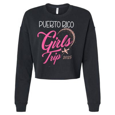 Girl Trip Puerto Rico 2025 Vacation Weekend Birthday Squad Cropped Pullover Crew