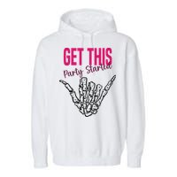 Get This Party Started Rock Skeleton Garment-Dyed Fleece Hoodie