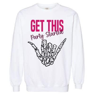 Get This Party Started Rock Skeleton Garment-Dyed Sweatshirt