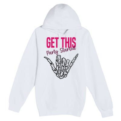 Get This Party Started Rock Skeleton Premium Pullover Hoodie