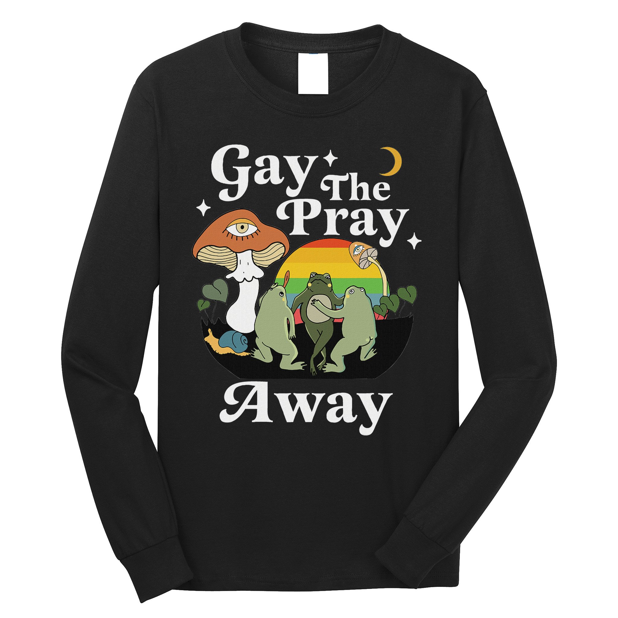 Gay The Pray Away Funny Gay Frog Lgbtq Pride Long Sleeve Shirt