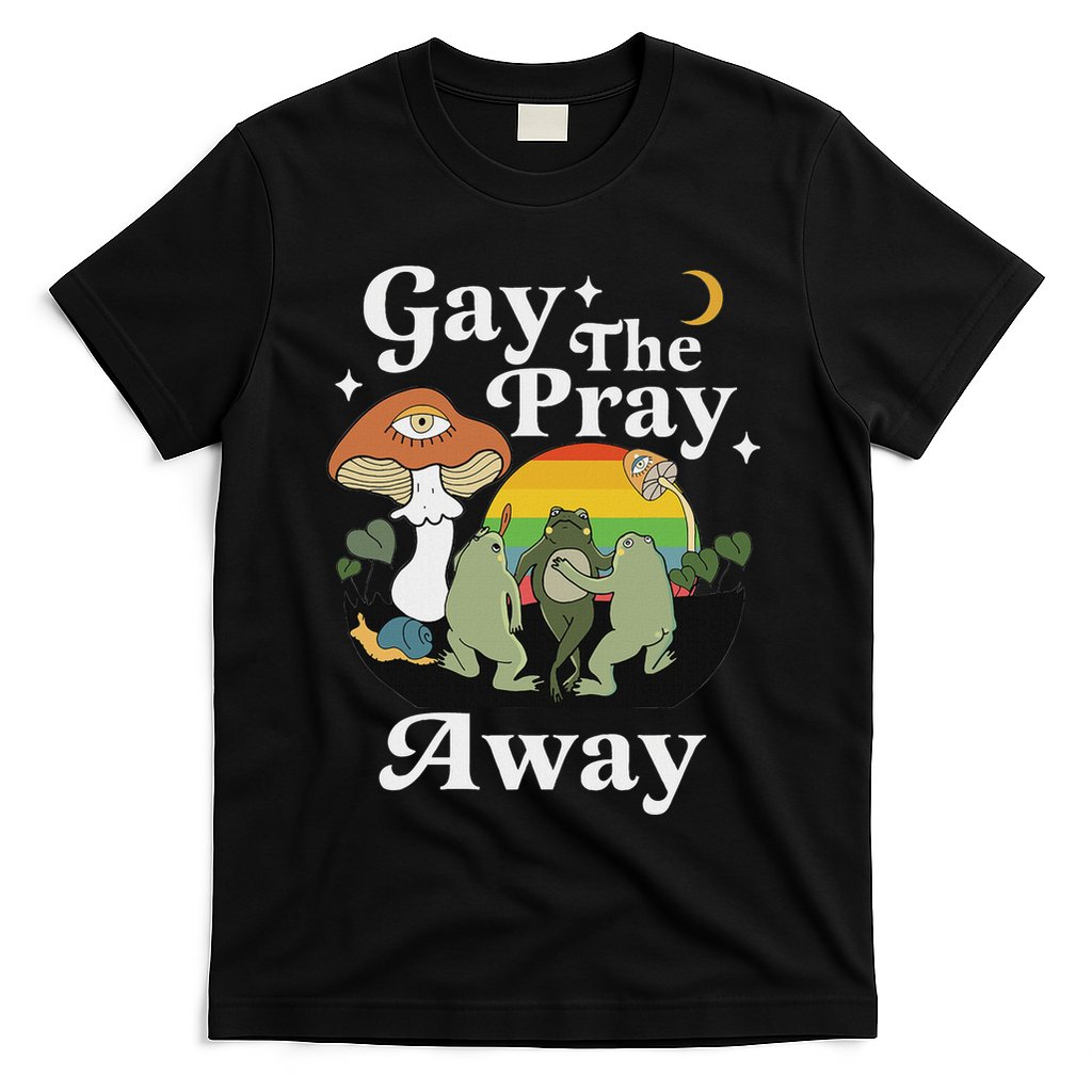 Gay The Pray Away Funny Gay Frog Lgbtq Pride T-Shirt