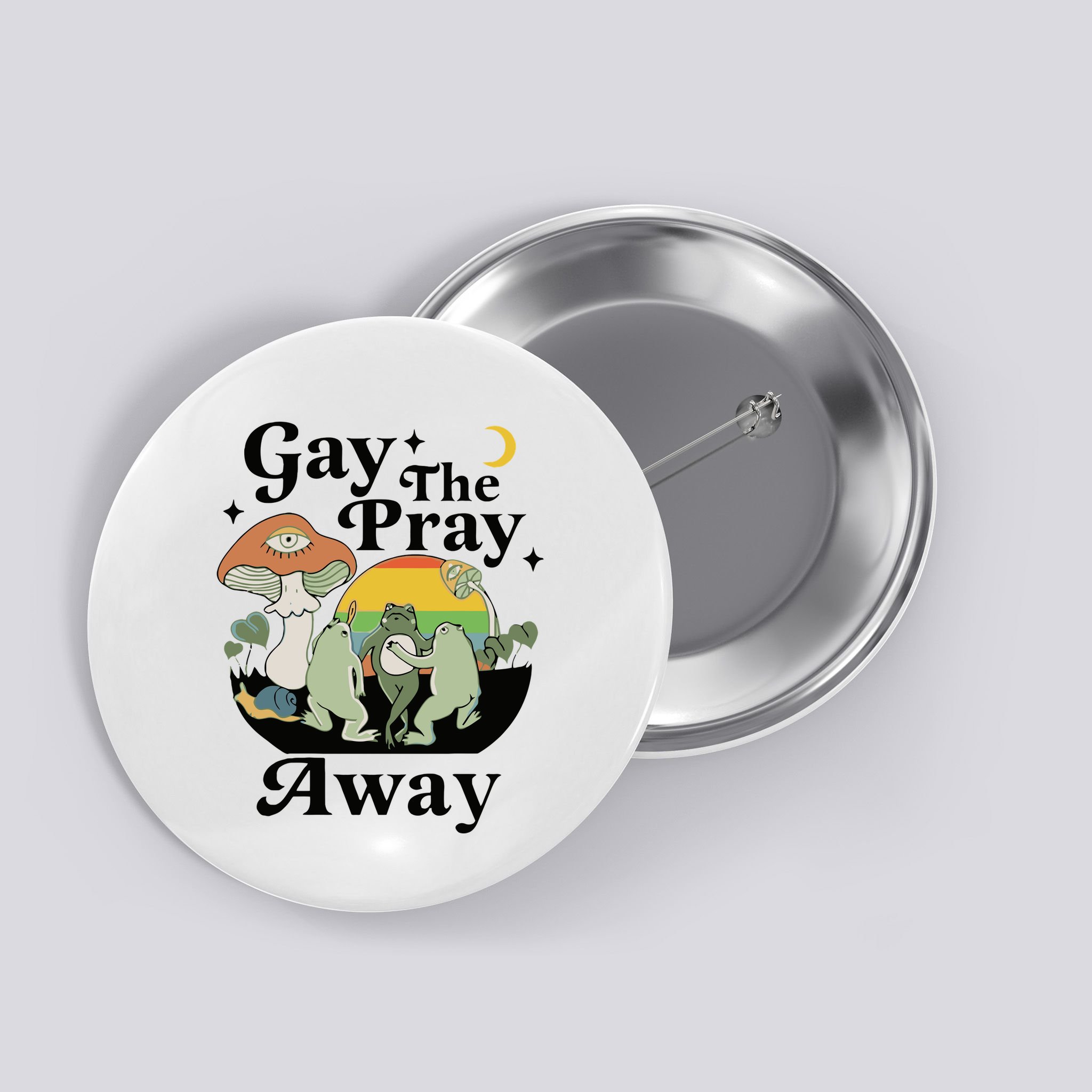 Gay The Pray Away Pride Button