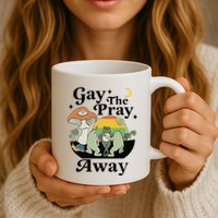 Gay The Pray Away Pride Mug