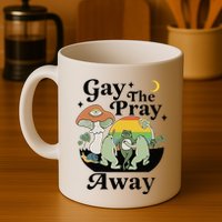 Gay The Pray Away Pride Mug