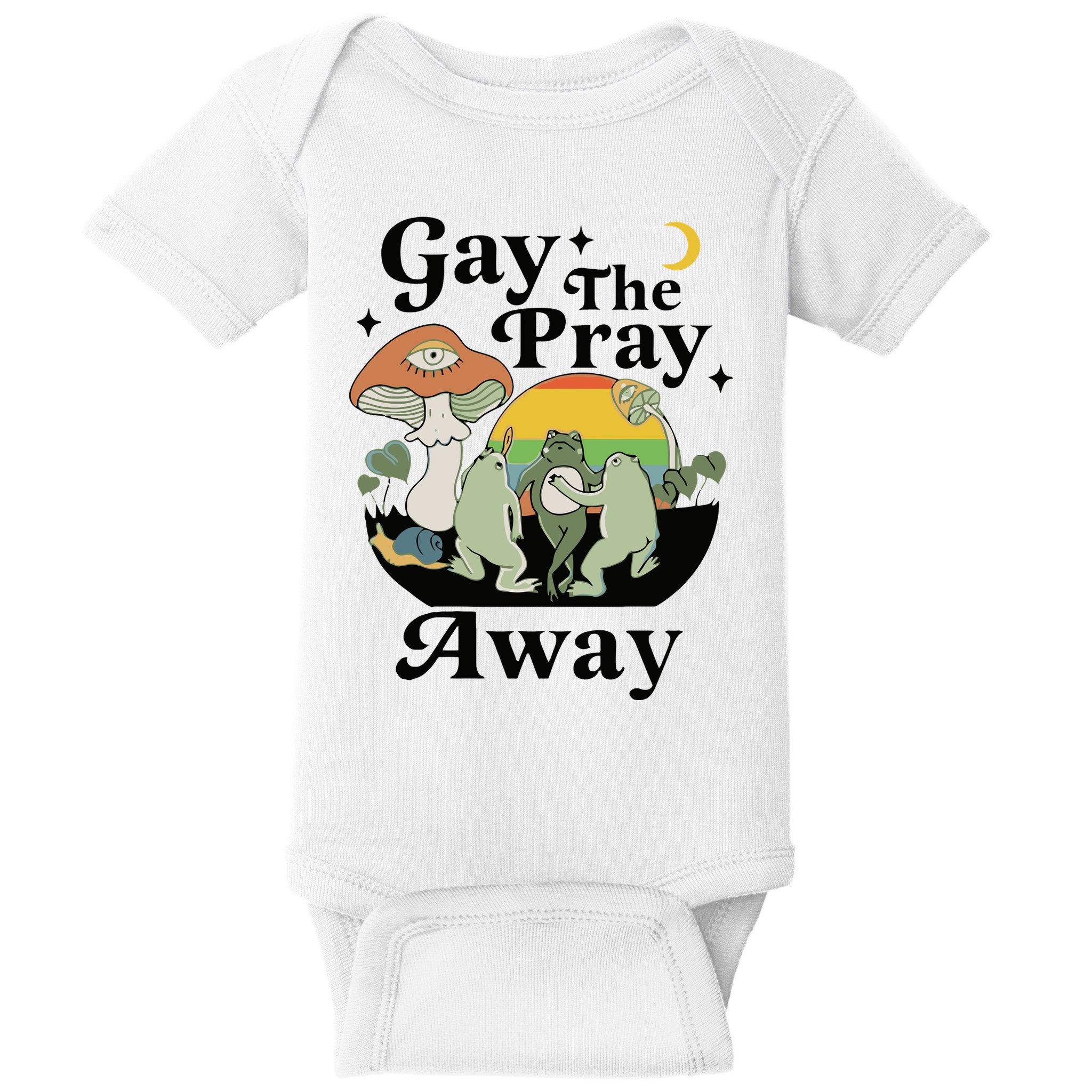 Gay The Pray Away Pride Baby Bodysuit