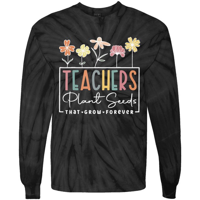 Groovy Teachers Plant Seeds That Grow Forever Tie-Dye Long Sleeve Shirt