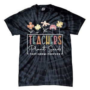 Groovy Teachers Plant Seeds That Grow Forever Tie-Dye T-Shirt